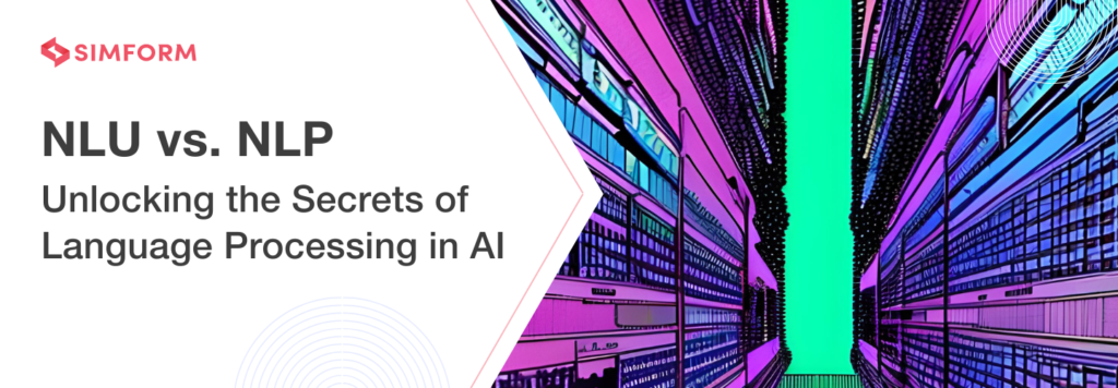 Nlu Vs Nlp Unlocking The Secrets Of Language Processing In Ai