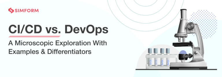 CI/CD Vs. DevOps: A Microscopic Exploration {Examples & Differentiators}